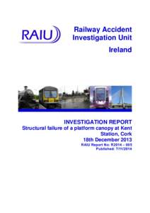 Railway Accident Investigation Unit Ireland INVESTIGATION REPORT Structural failure of a platform canopy at Kent