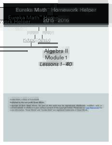 Eureka Math™ Homework Helper 2015–2016 Algebra II Module 1 Lessons 1–40