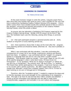 LEARNING IS CHANGING By Helena Gil da Costa At the exact moment I began to write this article, I became aware that a little more than nine months have gone by since I was in Buffalo for the very first time to attend the 