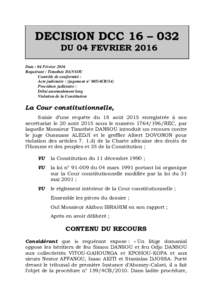 DECISION DCC 16 – 032 DU 04 FEVRIER 2016 Date : 04 Février 2016 Requérant : Timothée DANSOU Contrôle de conformité : Acte judiciaire : (jugement n° 005/4CB/14)