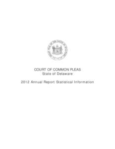 COURT OF COMMON PLEAS State of Delaware 2012 Annual Report Statistical Information COURT OF COMMON PLEAS Caseload Summary Fiscal Year[removed]Civil Case Filings