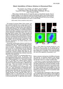 APS/123-QED  Elastic Instabilities of Polymer Solutions in Extensional Flows P.E. Arratia1 , C.C. Thomas1 , J.D. Diorio1 , and J.P. Gollub1,2  2