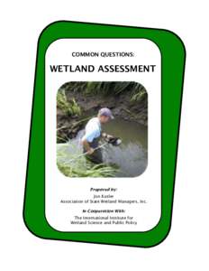 COMMON QUESTIONS:  WETLAND ASSESSMENT Prepared by: Jon Kusler