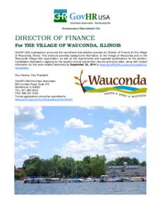 Announces a Recruitment For  DIRECTOR OF FINANCE For THE VILLAGE OF WAUCONDA, ILLINOIS GovHR USA is pleased to announce the recruitment and selection process for Director of Finance for the Village of Wauconda, Illinois.