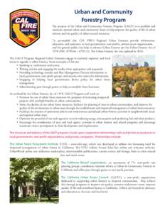 Urban and Community Forestry Program The purpose of the Urban and Community Forestry Program (U&CF) is to establish and maintain optimal urban and community forest to help improve the quality of life of urban citizens an