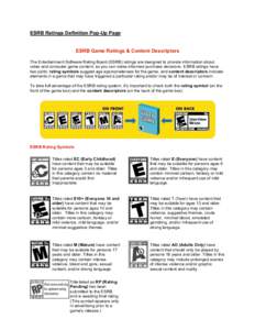 ESRB Ratings Definition Pop-Up Page ESRB Game Ratings & Content Descriptors The Entertainment Software Rating Board (ESRB) ratings are designed to provide information about video and computer game content, so you can mak