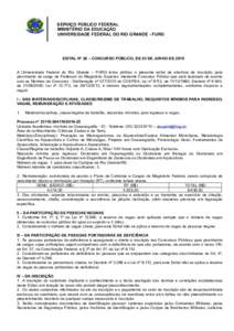 SERVIÇO PÚBLICO FEDERAL MINISTÉRIO DA EDUCAÇÃO UNIVERSIDADE FEDERAL DO RIO GRANDE - FURG EDITAL Nº 26 – CONCURSO PÚBLICO, DE 03 DE JUNHO DE 2016 A Universidade Federal do Rio Grande – FURG torna público o pre