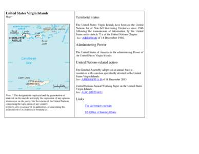 United States Virgin Islands Map* Territorial status The United States Virgin Islands have been on the United Nations list of Non-Self-Governing Territories since 1946