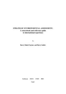 STRATEGIC ENVIRONMENTAL ASSESSMENT: A sourcebook and reference guide to international experience By