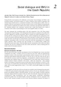 Social dialogue and EMU in the Czech Republic Jaroslav Hála, Ale‰ Kroupa, Jaroslav Kux, ZdeÀka Mansfeldová and Petra Raku‰anová Research Institute for Labour and Social Affairs, Prague Seeing that the social part