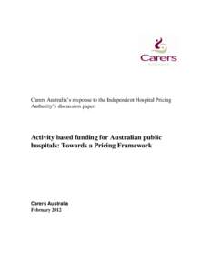 Carers Australia’s response to the Independent Hospital Pricing Authority’s discussion paper: Activity based funding for Australian public hospitals: Towards a Pricing Framework