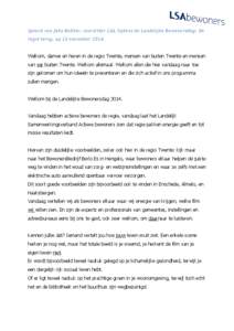 Speech van Joke Bakker, voorzitter LSA, tijdens de Landelijke Bewone rsdag: De regie terug, op 15 novemberWelkom, dames en heren in de regio Twente, mensen van buiten Twente en mensen van ver buiten Twente. Welkom