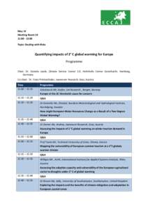 May 14 Meeting Room 19 11::00 Topic: Dealing with Risks  Quantifying impacts of 2° C global warming for Europe