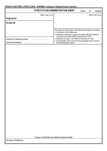 STRATA PLAN FORM 3 (PART[removed]WARNING: Creasing or folding will lead to rejection  STRATA PLAN ADMINISTRATION SHEET Office Use Only  Sheet