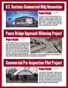 The Buffalo and Fort Erie Public Bridge Authority (PBA) is proceeding on a proposed renovation and expansion of the existing U.S. Customs Commercial Building located at the Peace Bridge Port of Entry. This project will m