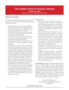 The Current State of Financial Reform March 26, 2010 Michael Konczal, The Roosevelt Institute  Executive Summary