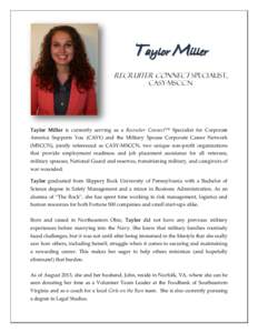 Taylor Miller Recruiter Connect Specialist, CASY-MSCCN Taylor Miller is currently serving as a Recruiter Connect™ Specialist for Corporate America Supports You (CASY) and the Military Spouse Corporate Career Network