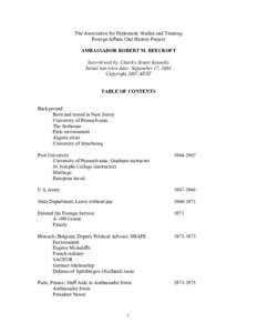 The Association for Diplomatic Studies and Training Foreign Affairs Oral History Project AMBASSADOR ROBERT M. BEECROFT Interviewed by: Charles Stuart Kennedy Initial interview date: September 17, 2004 Copyright 2007 ADST