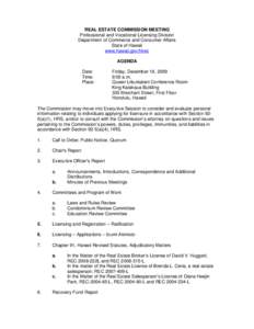 REAL ESTATE COMMISSION MEETING Professional and Vocational Licensing Division Department of Commerce and Consumer Affairs State of Hawaii www.hawaii.gov/hirec AGENDA