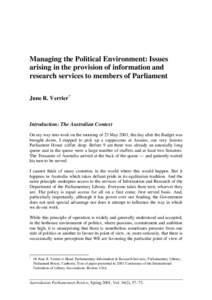 Managing the Political Environment: Issues arising in the provision of information and research services to members of Parliament June R. Verrier*  Introduction: The Australian Context