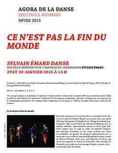 Agora de la danse Spectacle jeunesse Hiver 2015 Ce n’est pas la fin du monde