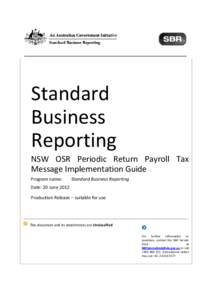 Standard Business Reporting NSW OSR Periodic Return Payroll Tax Message Implementation Guide Program name: