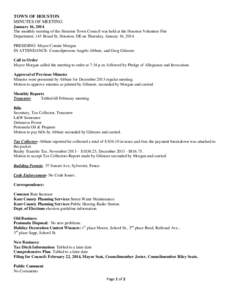 TOWN OF HOUSTON MINUTES OF MEETING January 16, 2014 The monthly meeting of the Houston Town Council was held at the Houston Volunteer Fire Department, 143 Broad St, Houston, DE on Thursday, January 16, 2014. PRESIDING: M