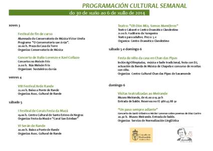 PROGRAMACIÓN CULTURAL SEMANAL  do 30 de xuño ao 6 de xullo de 2014 xoves 3 Festival de fin de curso Alumnado do Conservatorio de Música Víctor Ureña