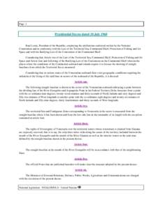 Page 1  Presidential Decree dated 10 July 1968 Raul Leoni, President of the Republic, employing the attributions conferred on him by the National Constitution and in conformity with the Law of the Territorial Sea, Contin