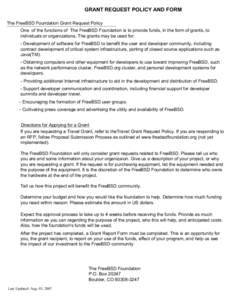 GRANT REQUEST POLICY AND FORM The FreeBSD Foundation Grant Request Policy One of the functions of The FreeBSD Foundation is to provide funds, in the form of grants, to individuals or organizations. The grants may be used