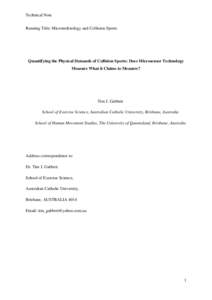 Technical Note Running Title: Microtechnology and Collision Sports Quantifying the Physical Demands of Collision Sports: Does Microsensor Technology Measure What it Claims to Measure?