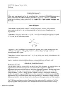 CAPOTEN® (Captopril Tablets, USP)  Rx Only USE IN PREGNANCY When used in pregnancy during the second and third trimesters, ACE inhibitors can cause