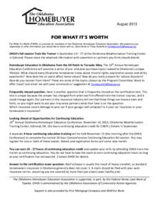 August[removed]FOR WHAT IT’S WORTH For What It’s Worth (FWIW) is a service for members of the Oklahoma Homebuyer Education Association. We welcome your responses or other information you would like to share with us. Se