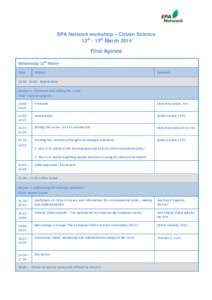 EPA Network workshop – Citizen Science 12th - 13th March 2014 Final Agenda Wednesday 12th March Time