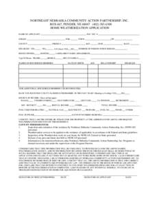 NORTHEAST NEBRASKA COMMUNITY ACTION PARTNERSHIP, INC. BOX 667, PENDER, NE[removed]6300 HOME WEATHERIZATION APPLICATION NAME OF APPLICANT ____________________________________________ SOC. SEC. # __________________