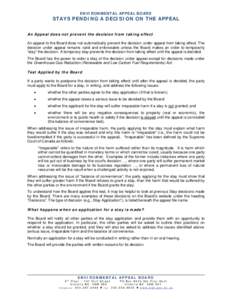 ENVIRONMENTAL APPEAL BOARD  STAYS PENDING A DECISION ON THE APPEAL An Appeal does not prevent the decision from taking effect An appeal to the Board does not automatically prevent the decision under appeal from taking ef