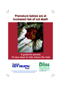 Premature babies are at increased risk of cot death A guide for parents 10 easy steps to help reduce the risks