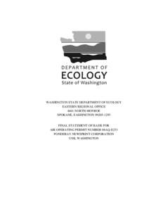 WASHINGTON STATE DEPARTMENT OF ECOLOGY EASTERN REGIONAL OFFICE 4601 NORTH MONROE SPOKANE, EASHINGTON[removed]FINAL STATEMENT OF BASIS FOR AIR OPERATING PERMIT NUMBER 08AQ-E253