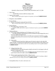 Minutes Village of Ferintosh Regular Council Meeting July 2nd, 2014 at 19:00 At the Village Office Attended by; Mayor Jassman, Councilors Dalke and Doerksen, and C.A.O. Risk