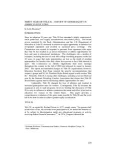 THIRTY YEARS OF TITLE IX: A REVIEW OF GENDER EQUITY IN AMERICAN EDUCATION by Leila Brammer* INTRODUCTION Since its adoption 30 years ago, Title IX has remained a highly controversial, much publicized, and largely misunde