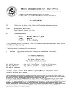 House of Representatives State of Utah UTAH STATE CAPITOL COMPLEX • 350 STATE CAPITOL P.O. BOX[removed] • SALT LAKE CITY, UTAH[removed] • ([removed]REVISED AGENDA TO: