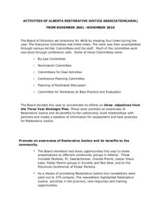 ACTIVITIES OF ALBERTA RESTORATIVE JUSTICE ASSOCIATION(ARJA) FROM NOVEMBER 2001 –NOVEMBER 2010 The Board of Directors set directions for ARJA by meeting four times during the year. The Executive Committee met three time