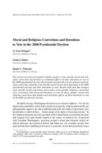 Analyses of Social Issues and Public Policy, Vol. 10, No. 1, 2010, ppMoral and Religious Convictions and Intentions to Vote in the 2008 Presidential Election G. Scott Morgan∗