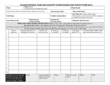 GLACIER NATIONAL PARK HIGH COUNTRY CITIZEN SCIENCE PIKA SURVEY FORM[removed]Observer (s): (circle person who conducted search) *Date: