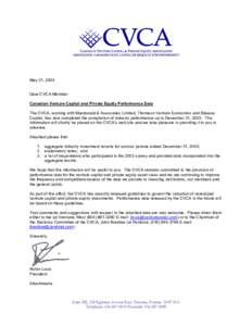 May 21, 2004 Dear CVCA Member: Canadian Venture Capital and Private Equity Performance Data The CVCA, working with Macdonald & Associates Limited, Thomson Venture Economics and Réseau Capital, has now completed the comp