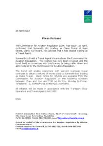 25 April[removed]Press Release The Commission for Aviation Regulation (CAR) has today, 25 April, confirmed that Sunworth Ltd, trading as Clane Travel of Main Street, Clane, Co Kildare, has advised that it has ceased tradin
