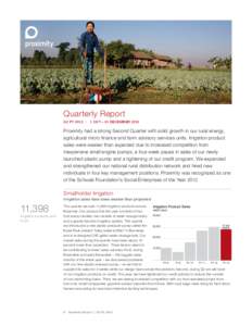 Quarterly Report Q2 FY 2012 | 1 OCT – 31 DECEMBER 2012 Proximity had a strong Second Quarter with solid growth in our rural energy, agricultural micro finance and farm advisory services units. Irrigation product sales 