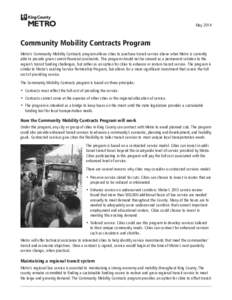 May[removed]Community Mobility Contracts Program Metro’s Community Mobility Contracts program allows cities to purchase transit service above what Metro is currently able to provide given current financial constraints. T