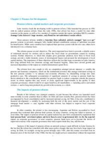 Chapter 2. Finance for Development Pension reform, capital markets and corporate governance Latin America leads the developing world in pension reform. Chile launched the process in 1981 with its radical pension reform. 