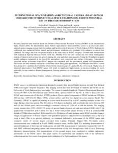 INTERNATIONAL SPACE STATION AGRICULTURAL CAMERA (ISSAC) SENSOR ONBOARD THE INTERNATIONAL SPACE STATION (ISS) AND ITS POTENTIAL USE ON THE EARTH OBSERVATION Ho Jin Kim*, Douglas R. Olsen, and Soizik Laguette Dept. of Eart